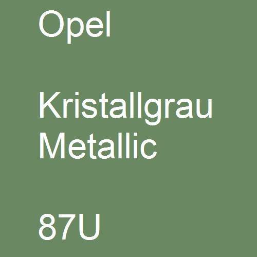 Opel, Kristallgrau Metallic, 87U.